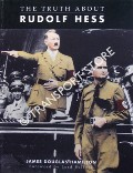 The Truth About Rudolf Hess by DOUGLAS-HAMILTON, James